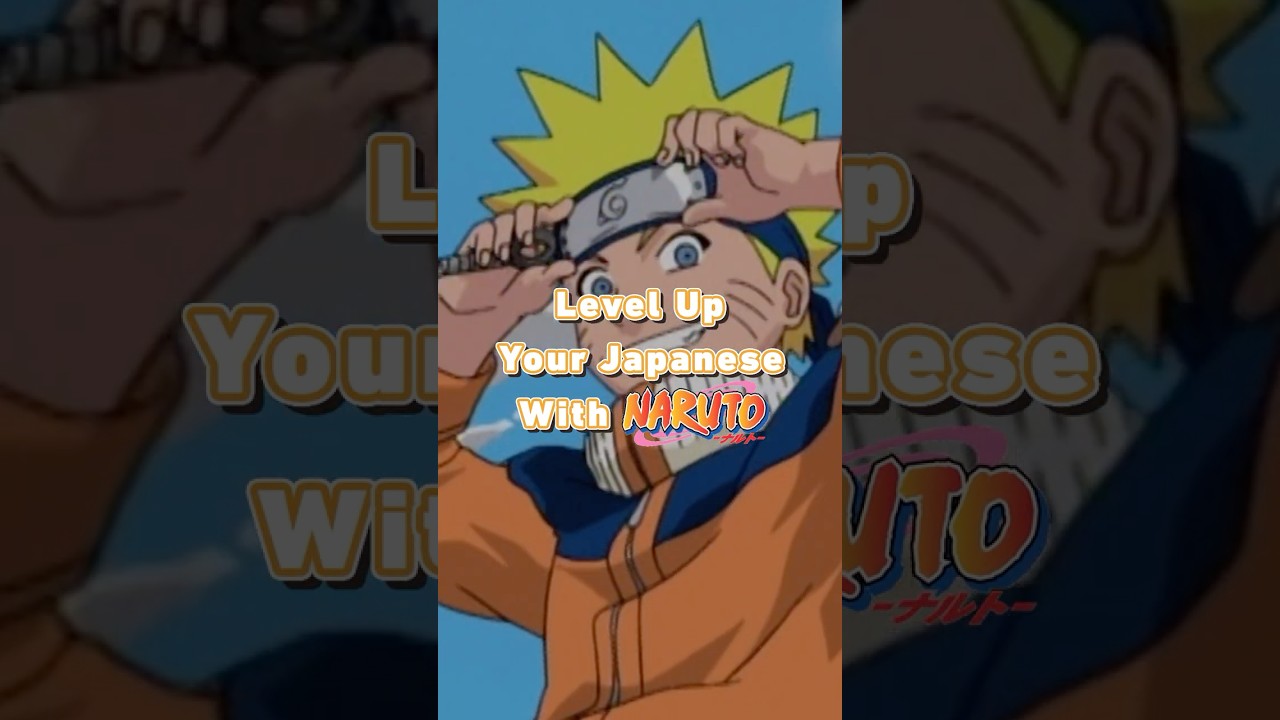 Level Up Your Japanese with NARUTO