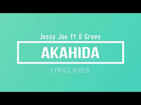 Jossy Joe ft D Green - Akahida (Lyrics Video)