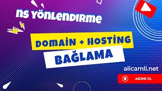 Bölüm 4 - Domain ve Hosting'i Birbirine Bağlama - NS Yönlendirme Nasıl Yapılır?