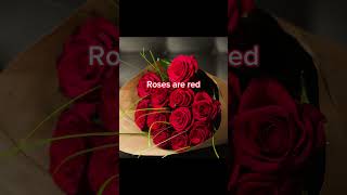 Roses are red violets are blue part 1