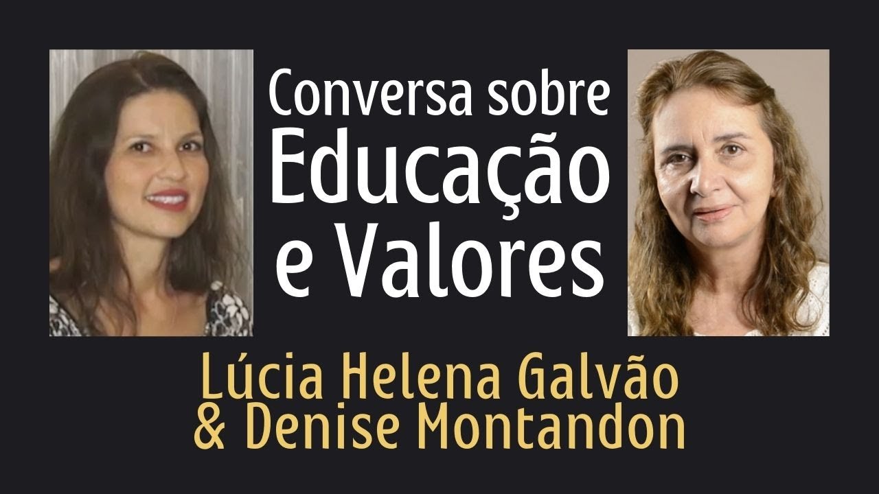 O QUE FALTA NA EDUCAÇÃO HOJE? Entrevista: Lúcia Helena Galvão e Denise Montandon da Nova Acrópole