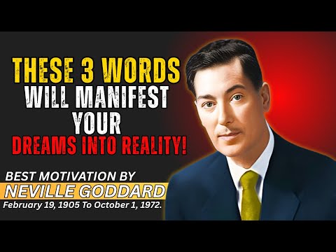 These 3 Words Will Manifest Your Dreams Into Reality!   Neville Goddard Motivation