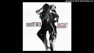 Snootie Wild - Ratchet