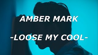 Amber Mark - Loose my cool (LYRICS)