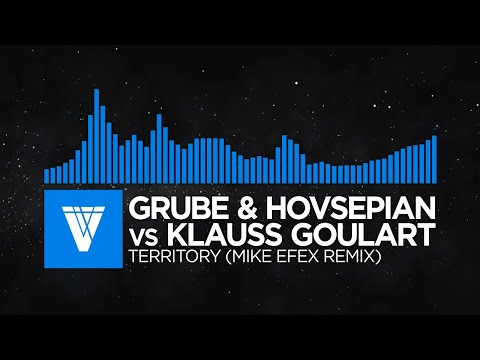 [Trance] - Grube & Hovsepian vs Klauss Goulart - Territory (Mike Efex Remix)