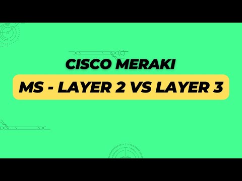 Cisco Meraki - MS - L2 vs L3
