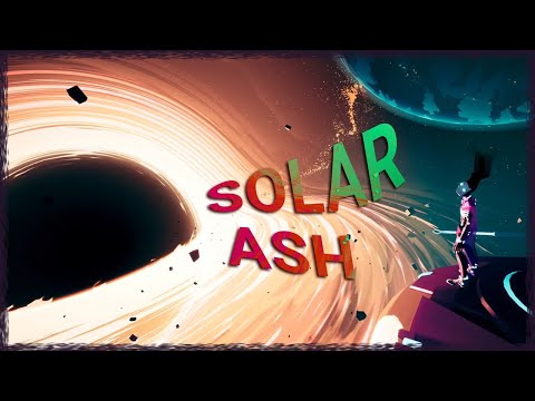 SOLAR ASH ⫽ BarryIsStreaming