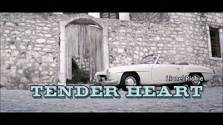 Tender Heart--------- Lionel Richie (Lyrics).