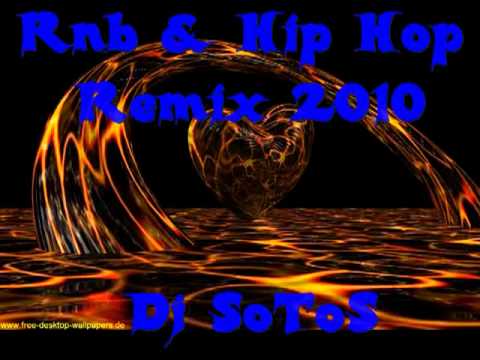 RnB   Hip Hop Remix 2010 !!!! Dj SoToS