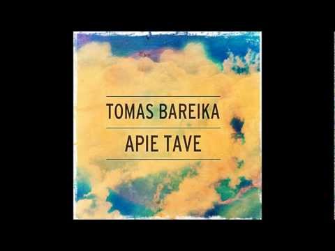 TOMAS BAREIKA - Apie Tave (Audio)