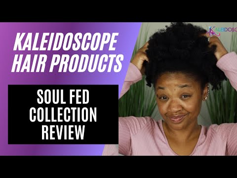 @KALEIDOSCOPEHAIRPRODUCTS Review: Soul Fed Collection