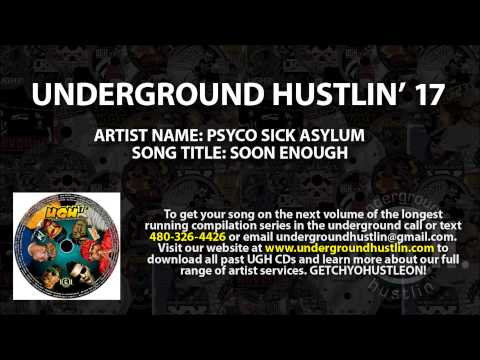 Underground Hustlin' Volume 17 - 17. Psyco Sick Asylum - Soon Enough 480-326-4426