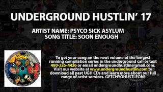 Underground Hustlin' Volume 17 - 17. Psyco Sick Asylum - Soon Enough 480-326-4426