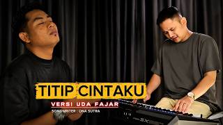 Download lagu TITIP CINTAKU - DANGDUT UDA FAJAR TERBARU 2026 mp3