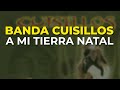 Banda Cuisillos - A Mi Tierra Natal (Audio Oficial)
