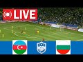 🔴[LIVE] Azerbaijan vs Bulgaria | International Friendly 2024 | Full Match Streaming