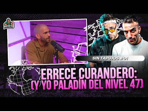 ERRECÉ ES CURANDERO Y YO SOY UN PALADÍN NIVEL 47 *SOEN Y MR. EGO: SIN TAPUJOS* #01