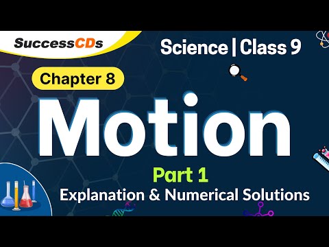 Motion Class 9 (part 1), NCERT CBSE Class 9 Science chapter 8 Explanation, numerical solutions