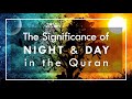 Quran Studies The Significance And Magnificence Of DAY NIGHT In The Quran