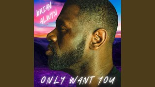 Only Want You (XLE Edition) (feat. Drew Mantia)