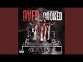 Over Cooked