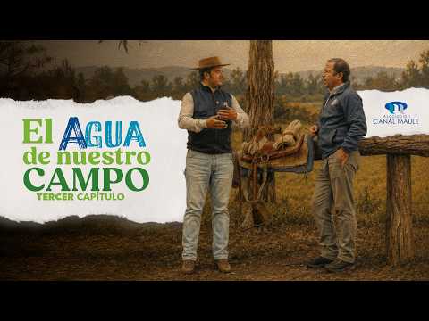 El Agua de Nuestro Campo | TERCER CAPÍTULO