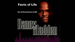 Download lagu Danny Madden   Facts of Life (Rmx Dj ManoloSimões RJBR) mp3