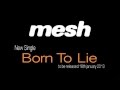 MESH - Born To Lie - New Single 