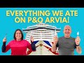 P O Arvia Food And Dining EVERYTHING WE ATE ON OUR CRUISE