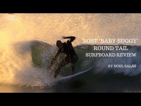 Lost "Baby Buggy Round Tail" Surfboard Review by Noel Salas Ep. 47