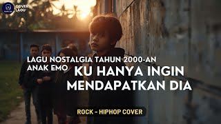 Download lagu 🎵 Anak Emo – Ku Hanya Ingin Mendapatkan Dia | Rock x Rap Nostalgia Emo Hiphop 2000-an Cover mp3