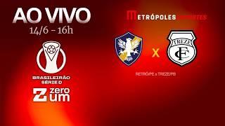 RETRÔ x TREZE - BRASILEIRÃO SÉRIE D 2026 - AO VIVO E COM IMAGENS - 14.06.26