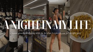 A Night In My Life: Grocery Shopping⎜What I Eat To Gain Weight & More⎜2025