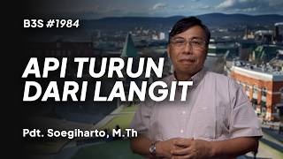 FIRE DESCENDS FROM HEAVEN #1984 - Rev. Soegiharto, M.Th