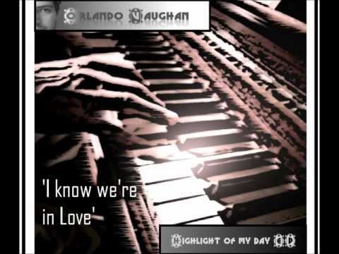 Orlando Vaughan - I know we're in Love