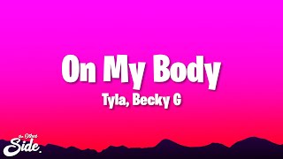 Kadr z teledysku On My Body tekst piosenki Tyla feat. Becky G