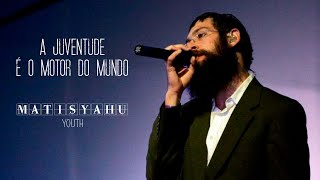 Matisyahu - Youth (Legendado em Português)