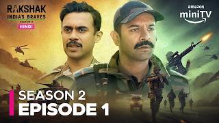 Download lagu Rakshak: India’s Braves Chapter 2 Episode 1 | Action, Drama, Military & War | Amazon miniTV mp3