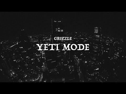 Grizzle - Yeti Mode