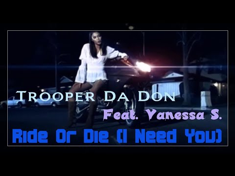 Trooper Da Don feat. Vanessa S - Ride Or Die (I Need You) (Official Video 2003)