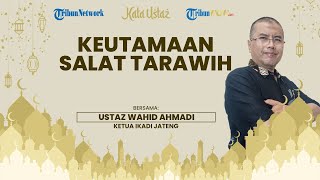 KATA USTAZ: Berapakah Jumlah Rakaat Salat Tarawih? Apakah Ada Bacaan Surat Tertentu?