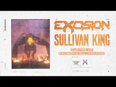 Excision & Sullivan King - Our Fire VIP