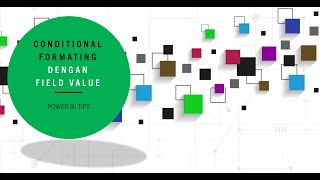 Tips Power BI: Membuat conditional Formatting dengan Field Value (BAG 1)