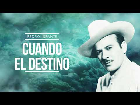 Pedro Infante - Cuando El Destino (Video con Letra)