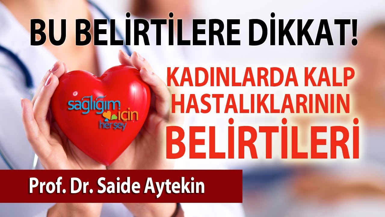 Kadınlarda Kalp Hastalıklarının Belirtileri