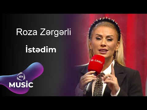 Roza Zərgərli - İstədim
