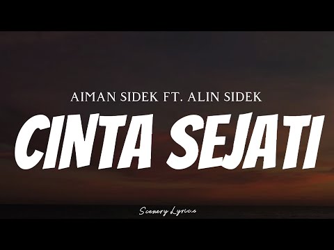 AIMAN SIDEK FT. ALIN SIDEK - Cinta Sejati ( Lyrics )
