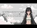 【DEBUT STREAM】 Kirenn's Debut Stream!!!! 【Kirenn Vtuber ID】