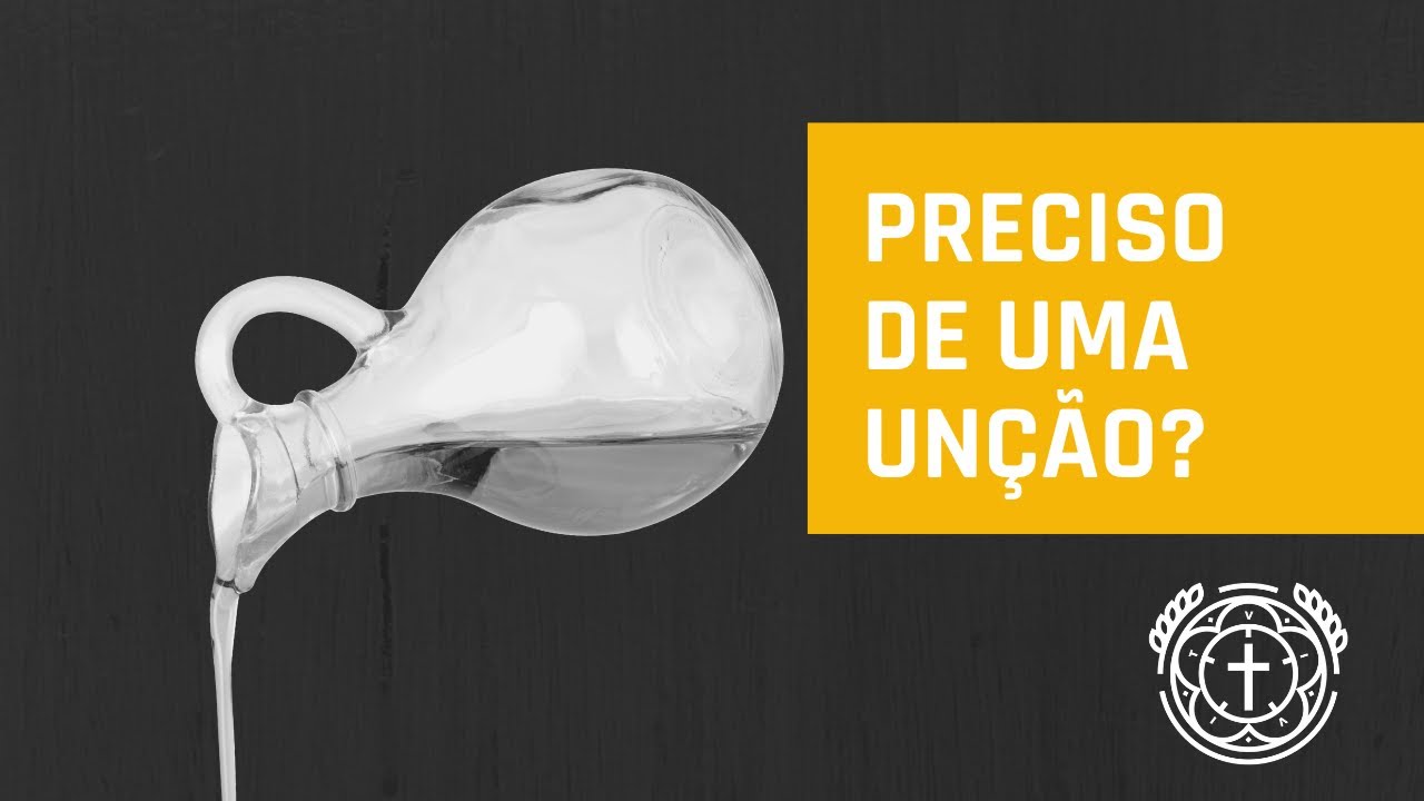 O que é a unção com óleo?