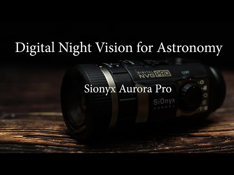 Digital Night Vision for Astronomy(Sionyx Aurora Pro) - Filming Meteor Showers